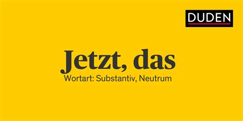 jetzt Rechtschreibung, Bedeutung, Definition, Herkunft 